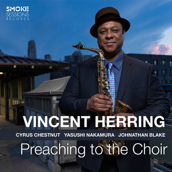 Vincent Herring|Preaching to the Choir Vincent Herring|Preaching to the Choir