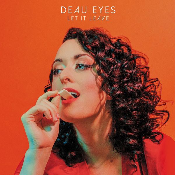 Deau Eyes - Let It Leave Deau Eyes - Let It Leave