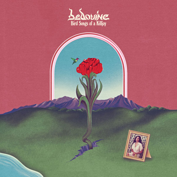 Bedouine - Bird Songs of a Killjoy Bedouine - Bird Songs of a Killjoy