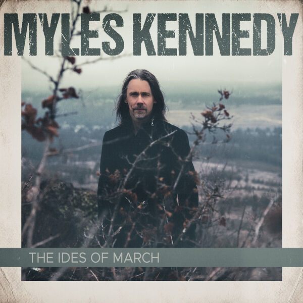 Myles Kennedy|The Ides of March