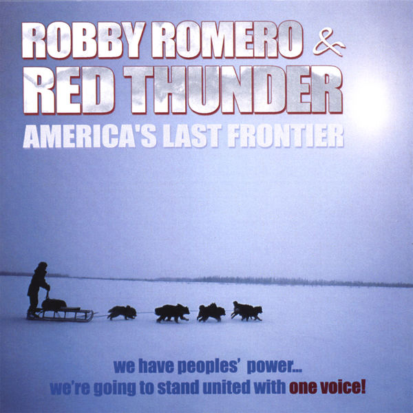 Robby Romero & Red Thunder - America's Last Frontier Robby Romero & Red Thunder - America's Last Frontier