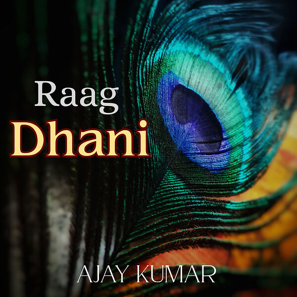 Ajay Kumar|Raag Dhani