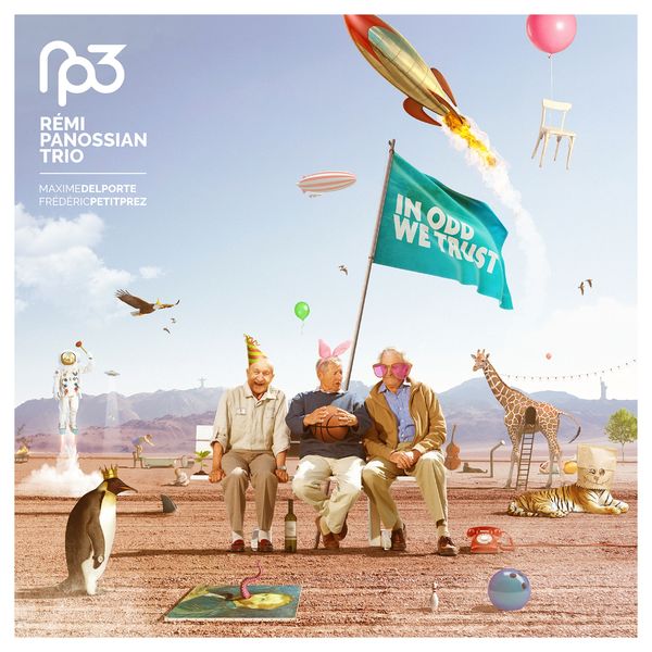 Rémi Panossian Trio - In Odd We Trust Rémi Panossian Trio - In Odd We Trust