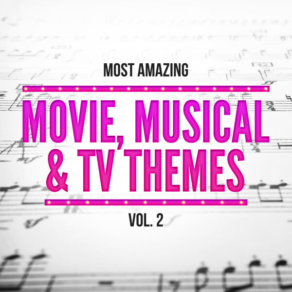 Various Artists - Most Amazing Movie, Musical & TV Themes, Vol. 2 Various Artists - Most Amazing Movie, Musical & TV Themes, Vol. 2
