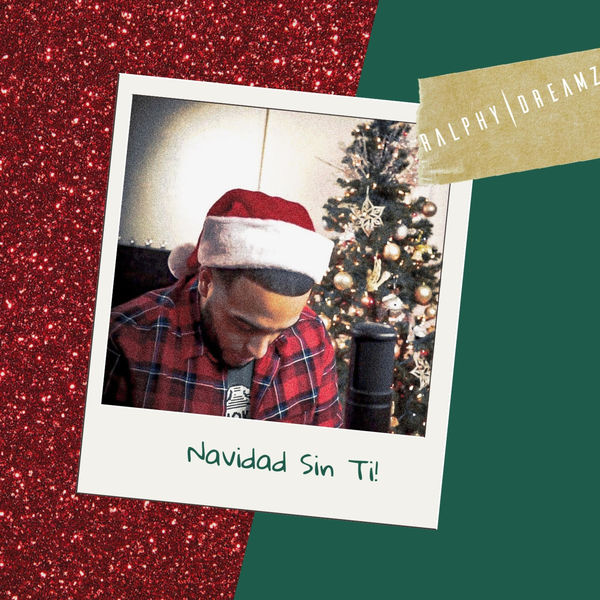 Ralphy Dreamz|Navidad Sin Ti Ralphy Dreamz|Navidad Sin Ti