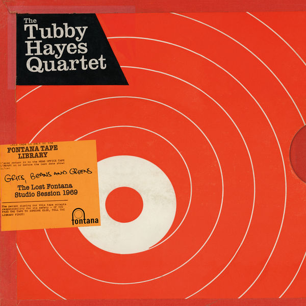 Tubby Hayes - Grits, Beans And Greens: The Lost Fontana Studio Session 1969 Tubby Hayes - Grits, Beans And Greens: The Lost Fontana Studio Session 1969