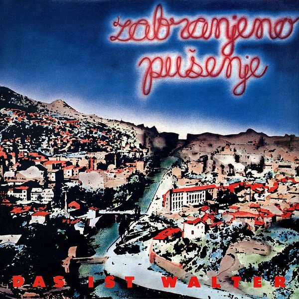 Zabranjeno Pušenje - Das Ist Walter Zabranjeno Pušenje - Das Ist Walter