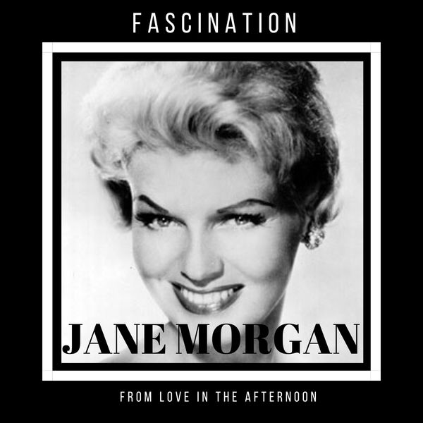 Jane Morgan|Fascination  (From "Love in the Afternoon")