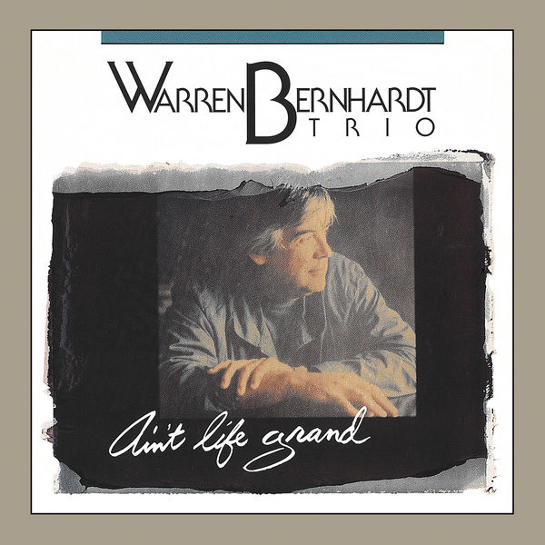 Warren Bernhardt|Ain't Life Grand Warren Bernhardt|Ain't Life Grand
