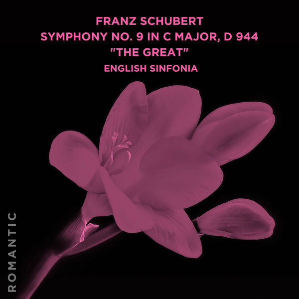 English Sinfonia - Franz Schubert: Symphony No. 9 in C Major, D 944 "The Great" English Sinfonia - Franz Schubert: Symphony No. 9 in C Major, D 944 "The Great"