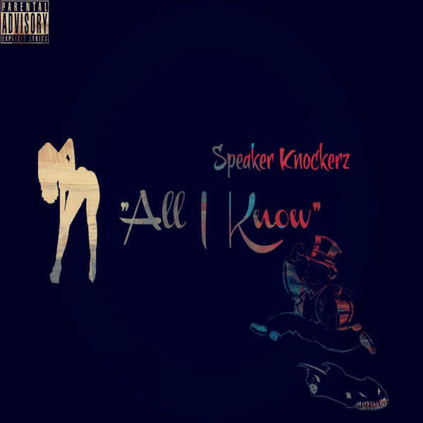 Speaker Knockerz|All I Know
