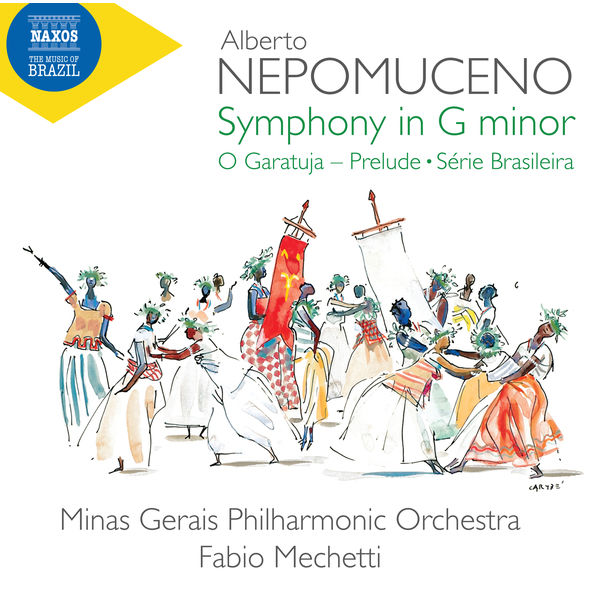 Fabio Mechetti - Nepomuceno : Symphony in G Minor, O Garatuja Prelude, Série brasileira Fabio Mechetti - Nepomuceno : Symphony in G Minor, O Garatuja Prelude, Série brasileira