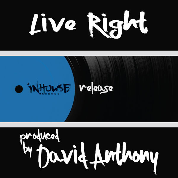 David Anthony|Live Right (Original Mix) David Anthony|Live Right (Original Mix)