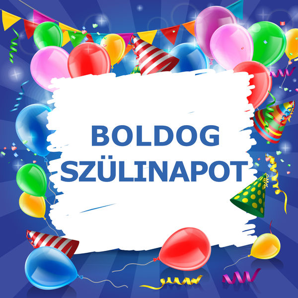 Boldog Szülinapot! - Boldog Szülinapot Boldog Szülinapot! - Boldog Szülinapot