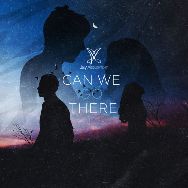 Jay Alexzander - Can We Go There Jay Alexzander - Can We Go There