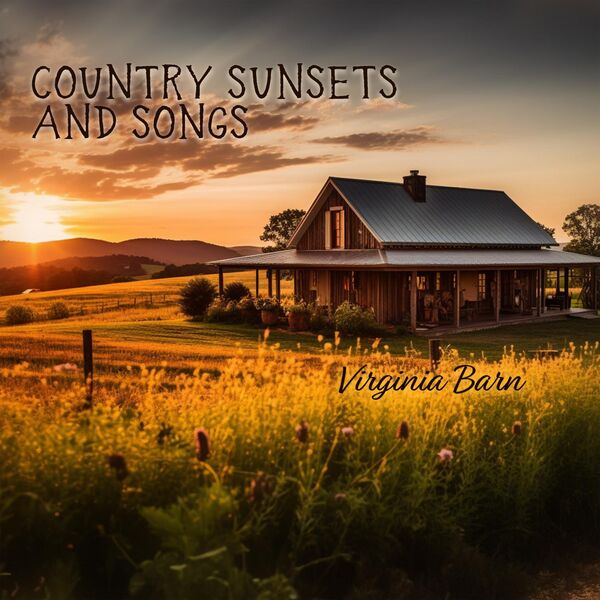 Country Sunsets and Songs, Virginia Barn - Qobuz