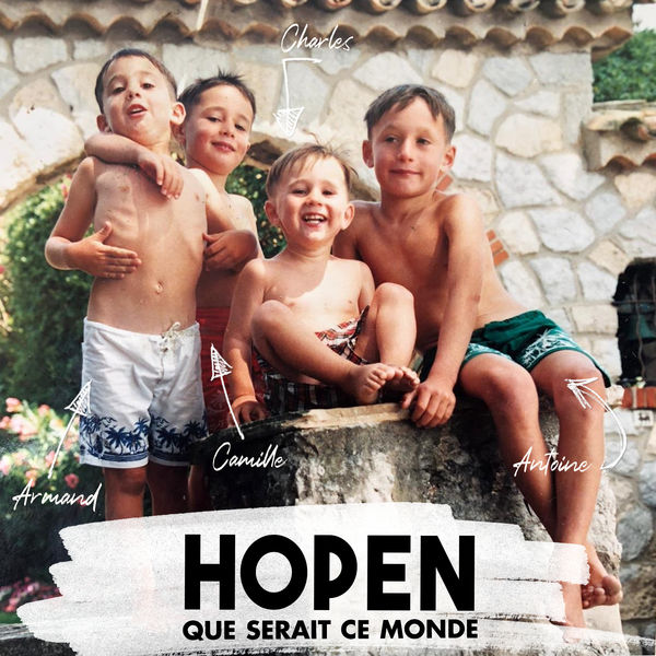 Hopen - Que serait ce monde Hopen - Que serait ce monde