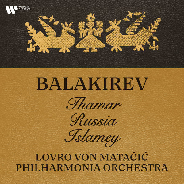 Lovro von Matacic|Balakirev: Thamar, Russia & Islamey Lovro von Matacic|Balakirev: Thamar, Russia & Islamey