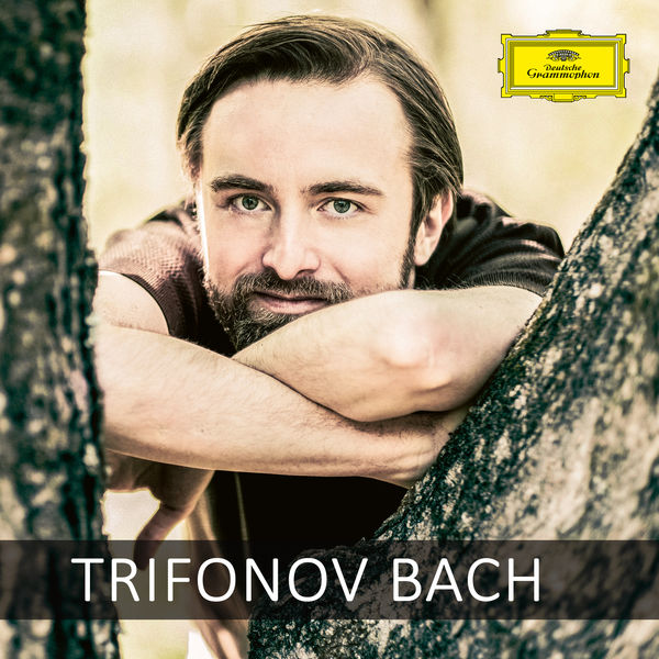 Daniil Trifonov|Trifonov Bach Daniil Trifonov|Trifonov Bach
