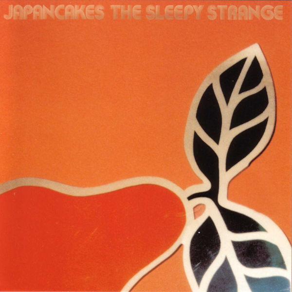 Japancakes|The Sleepy Strange Japancakes|The Sleepy Strange