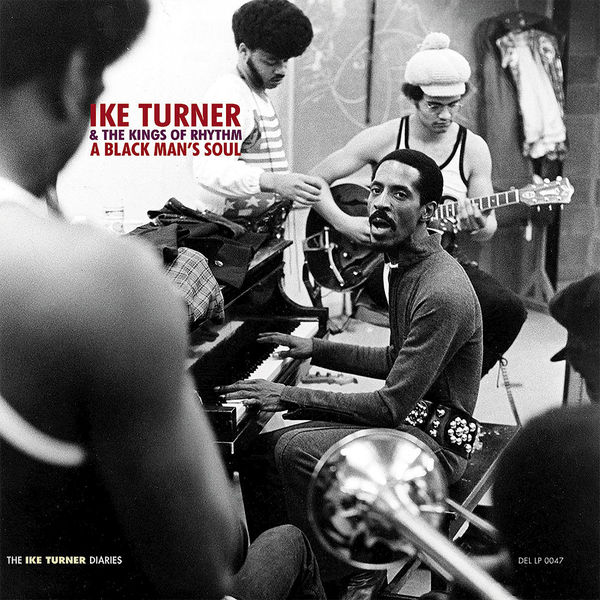 Ike Turner & The Kings Of Rhythm - A Black Man's Soul Ike Turner & The Kings Of Rhythm - A Black Man's Soul