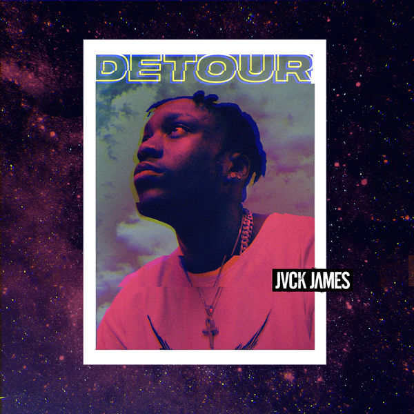 Jvck James - DETOUR Jvck James - DETOUR