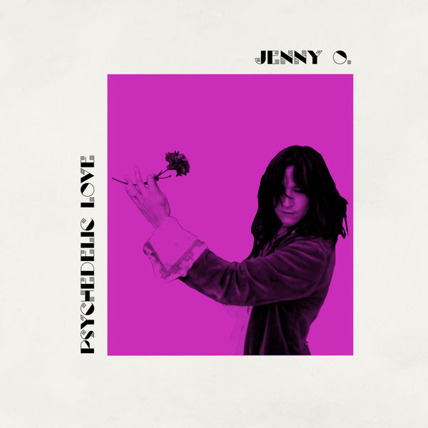 Jenny O. - Psychedelic Love Jenny O. - Psychedelic Love
