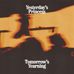 Yesterday's Princess Tomorrow's Yearning