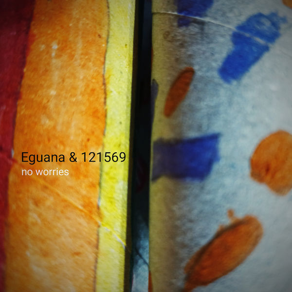 Eguana|No Worries Eguana|No Worries