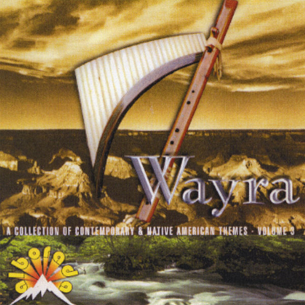 Wayra - A Collection of Contemporary & Native American Themes - Volume 3 Wayra - A Collection of Contemporary & Native American Themes - Volume 3