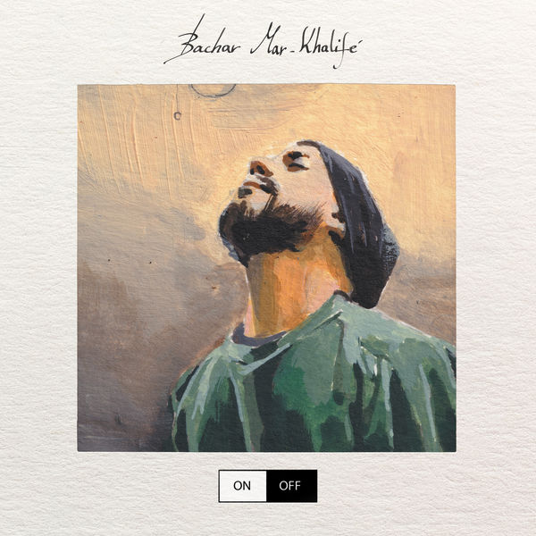 Bachar Mar-Khalifé|On / Off Bachar Mar-Khalifé|On / Off