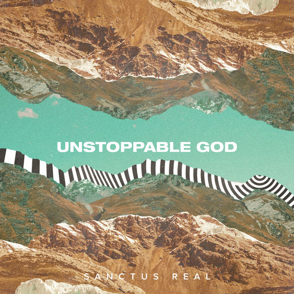 Sanctus Real - Unstoppable God Sanctus Real - Unstoppable God