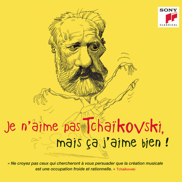 Various Artists - Je n'aime pas Tchaikovski, mais ça j'aime bien ! Various Artists - Je n'aime pas Tchaikovski, mais ça j'aime bien !
