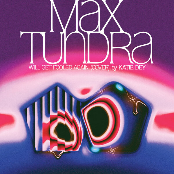 Max Tundra|Will Get Fooled Again (Katie Dey Cover) Max Tundra|Will Get Fooled Again (Katie Dey Cover)
