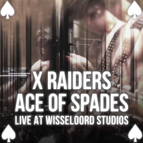 X Raiders|Ace Of Spades (Live at Wisseloord)