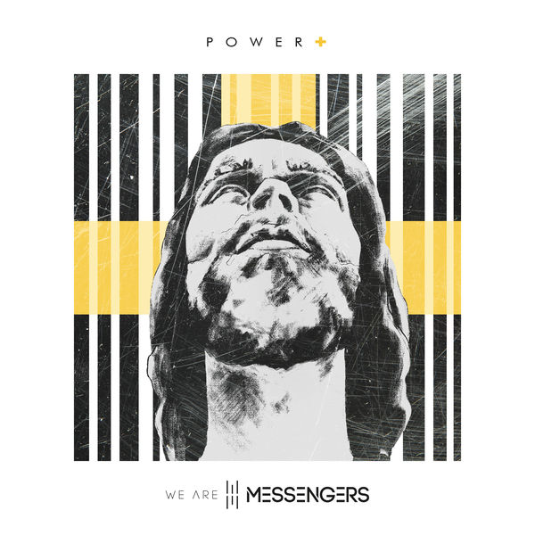 We Are Messengers|Power + We Are Messengers|Power +