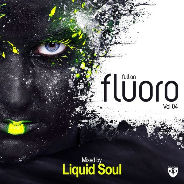 Liquid Soul|Full On Fluoro, Vol. 4 (Mixed Version)