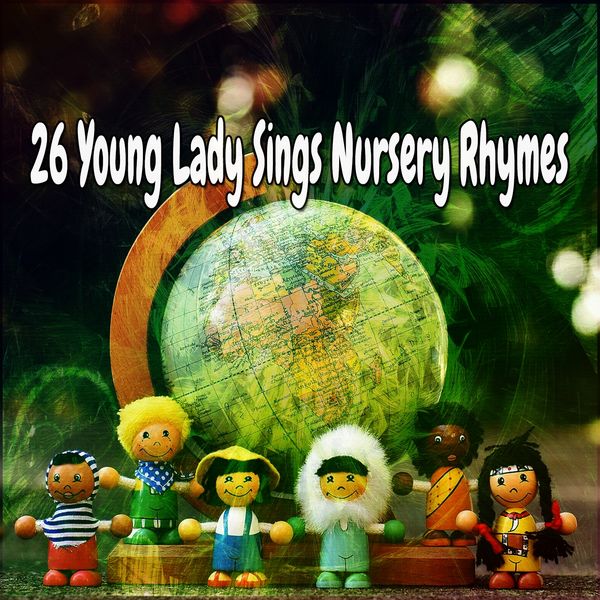Nursery Rhymes - 26 Young Lady Sings Nursery Rhymes Nursery Rhymes - 26 Young Lady Sings Nursery Rhymes