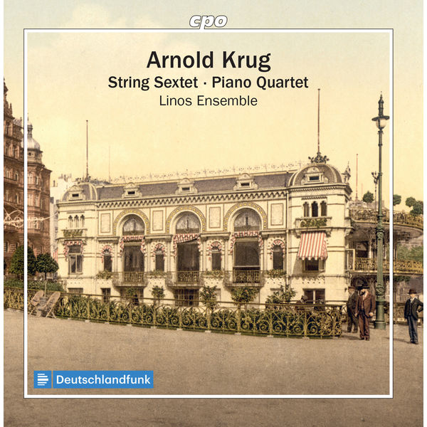 Linos Ensemble - A. Krug: String Sextet & Piano Quartet Linos Ensemble - A. Krug: String Sextet & Piano Quartet
