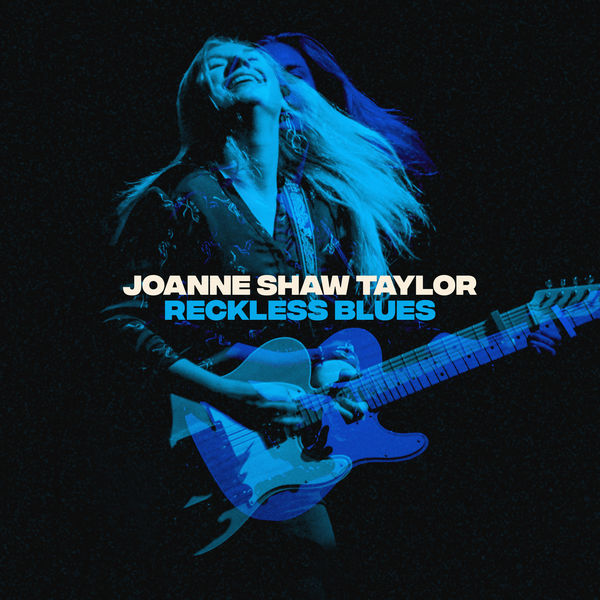 Joanne Shaw Taylor - Reckless Blues Joanne Shaw Taylor - Reckless Blues