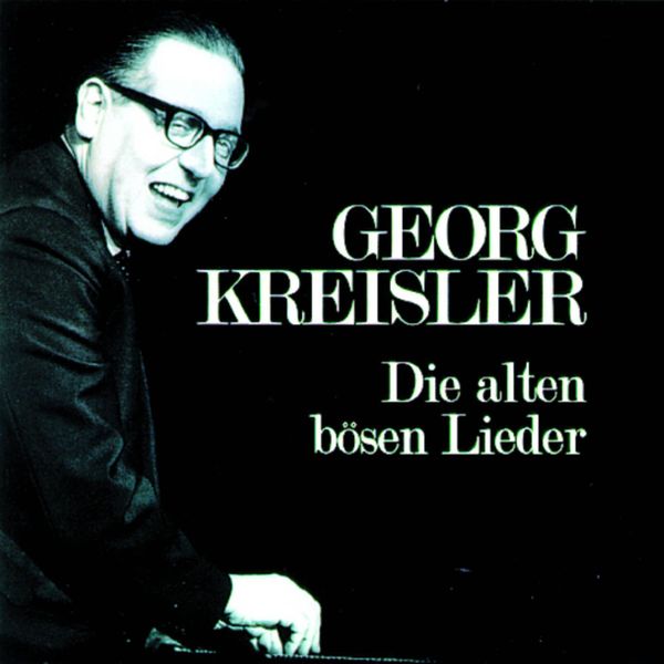 Georg Kreisler|Die alten bösen Lieder