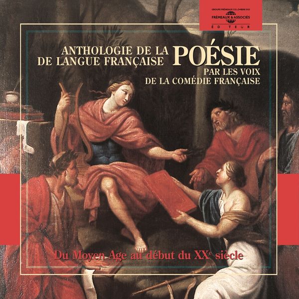 Various Artists|Anthologie de la poésie de langue française 1265-1915 par les voix de la Comédie Française (Du moyen-âge au début du xxe siècle) Various Artists|Anthologie de la poésie de langue française 1265-1915 par les voix de la Comédie Française (Du moyen-âge au début du xxe siècle)