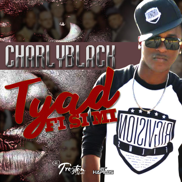 Charly Black - Tyad Fi Si Mi Charly Black - Tyad Fi Si Mi