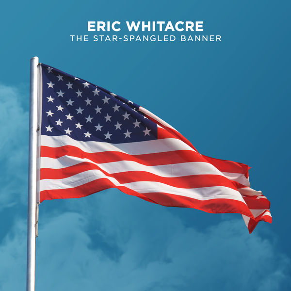 Eric Whitacre - The Star-Spangled Banner Eric Whitacre - The Star-Spangled Banner