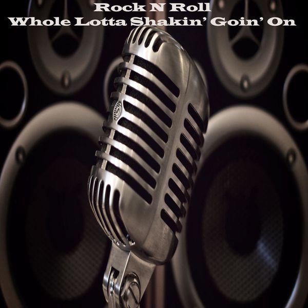 Rock N Roll Whole Lotta Shakin’ Goin’ On , Various Artists Qobuz