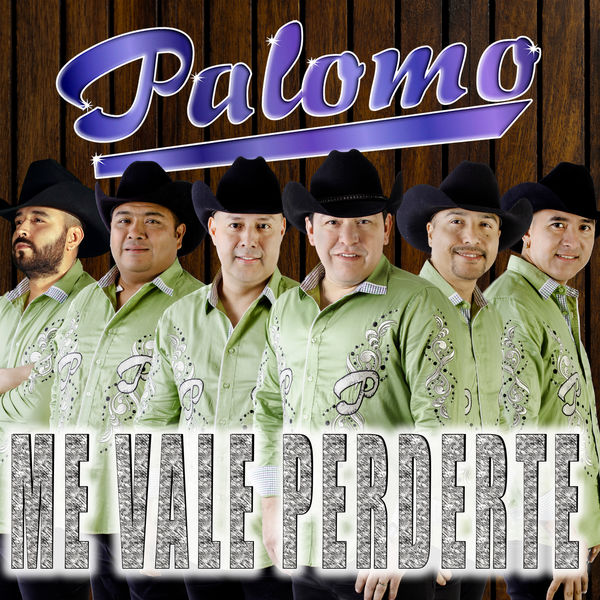 Palomo - Me Vale Perderte Palomo - Me Vale Perderte