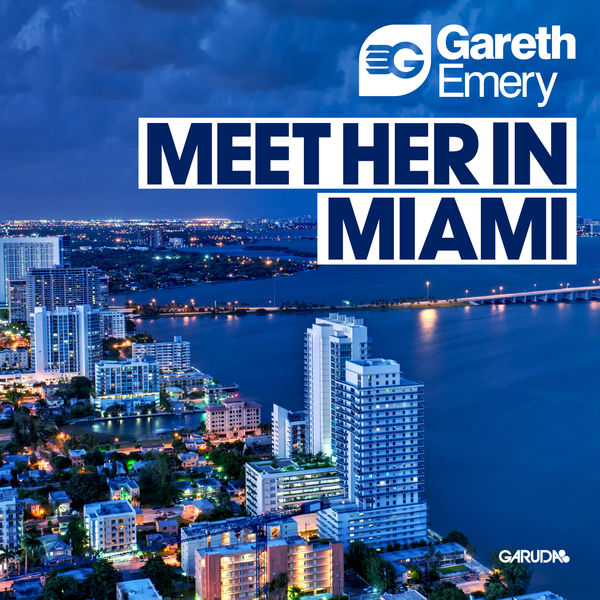 Gareth Emery - Meet Her In Miami Gareth Emery - Meet Her In Miami