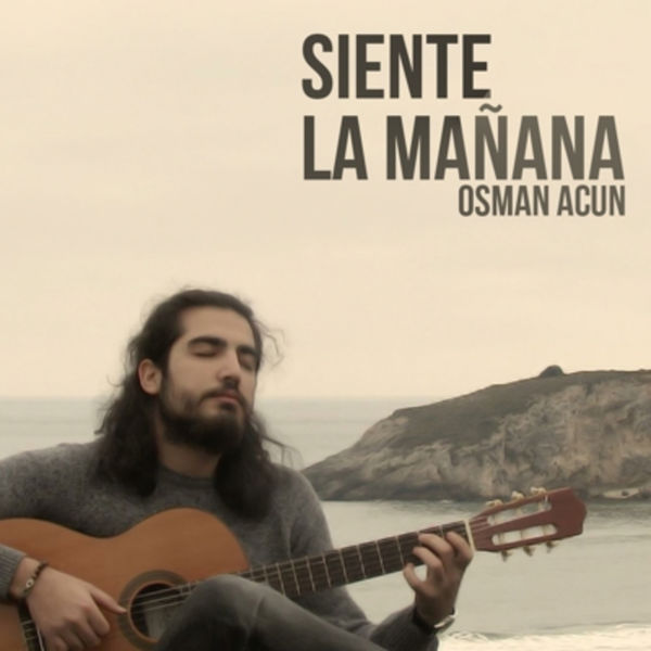 Osman Acun - Siente la Mañana Osman Acun - Siente la Mañana