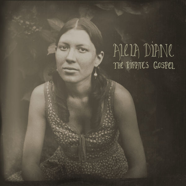 Alela Diane - The Pirate's Gospel (Bonus Edition) Alela Diane - The Pirate's Gospel (Bonus Edition)