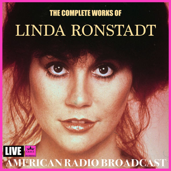 The Complete Works of Linda Ronstadt (Live), リンダ